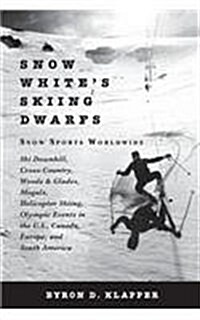 Snow Whites Skiing Dwarfs: Snow Sports Worldwide (Paperback)