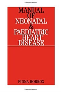 Manual of Neonatal and Paediatric Congenital Heart Disease (Paperback)