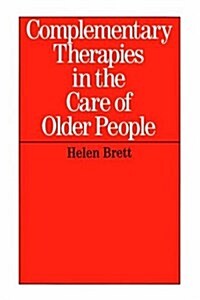 Complementary Therapies in the Care (Paperback)