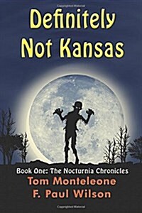 Definitely Not Kansas: Book One: The Nocturnia Chronicles (Paperback)