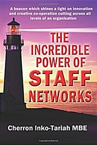 The Incredible Power of Staff Networks (Paperback)