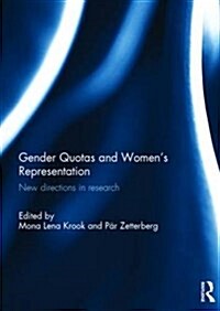 Gender Quotas and Womens Representation : New Directions in Research (Hardcover)