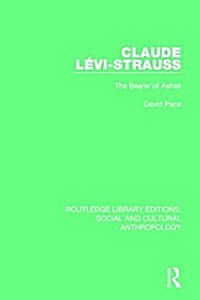 Claude Levi-Strauss : The Bearer of Ashes (Hardcover)