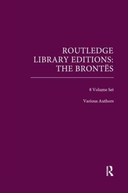 Routledge Library Editions: The Brontes (Multiple-component retail product)