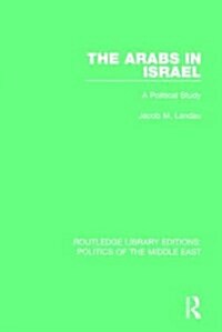 The Arabs in Israel : A Political Study (Hardcover)