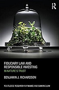 Fiduciary Law and Responsible Investing : In Nature’s trust (Paperback)