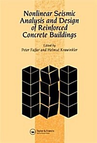 Nonlinear Seismic Analysis and Design of Reinforced Concrete Buildings : Workshop on Nonlinear Seismic Analysis of Reinforced Concrete Buildings, Bled (Hardcover)