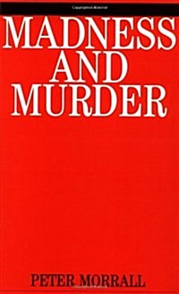 Madness and Murder: Implications for the Psychiatric Disciplines (Paperback)