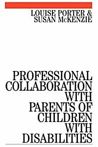 Professional Collaboration with Parents of Children with Disabilities (Paperback)
