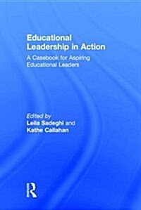 Educational Leadership in Action : A Casebook for Aspiring Educational Leaders (Hardcover)