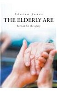 The Elderly Are (Paperback)