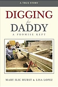 Digging for Daddy: A Promise Kept (Paperback)