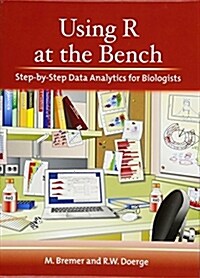 [중고] Using R at the Bench: Step-By-Step Data Analytics for Biologists: Step-By-Step Data Analysis for Biologists (Hardcover)