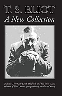 T. S. Eliot: A New Collection (Paperback)