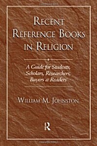 Recent Reference Books in Religion: A Guide for Students, Scholars, Researchers, Buyers, & Readers (Hardcover, 2)