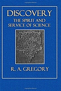 Discovery: The Spirit and Service of Science (Paperback)