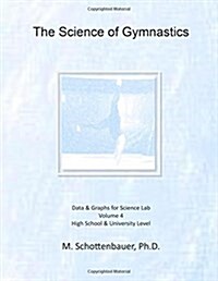 The Science of Gymnastics: Volume 4: Data & Graphs for Science Lab (Paperback)