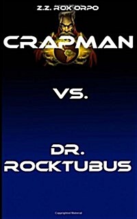 Crapman vs. Dr. Rocktubus (Paperback)