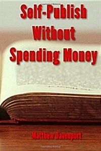 Self-Publish Without Spending Money (Paperback)
