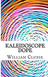 Kaleidoscope Dope (Paperback)