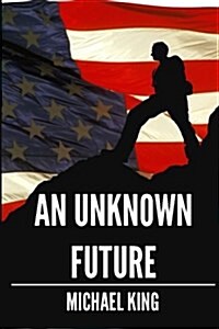 An Unknown Future: A Boys Journey to Manhood (Paperback)