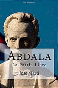 Abdala: La Patria Libre (Paperback)