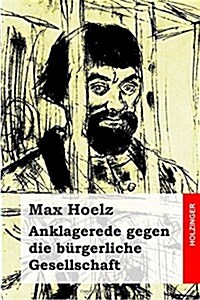 Anklagerede gegen die b?gerliche Gesellschaft (Paperback)