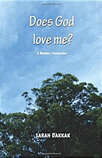 Does God Love Me?: A Muslims Perspective (Paperback)