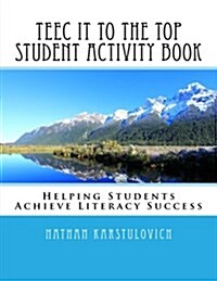 Teec It to the Top Student Activity Book: Helping Students Achieve Literacy Success (Paperback)