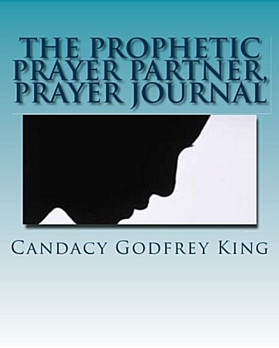 The Prophetic Prayer Partner, Prayer Journal (Paperback)