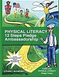 Physical Literacy 12 Steps Pledge Ambassadorship: I Dance for Physical Literacy 12 Steps (Paperback)
