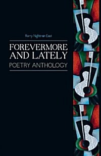 Forevermore and Lately: Poetry Anthology (Paperback)