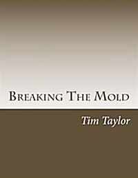 Breaking the Mold (Paperback)