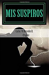 MIS Suspiros: Versos Profundos (Paperback)