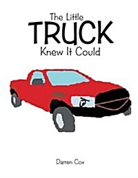 The Little Truck Knew It Could (Paperback)