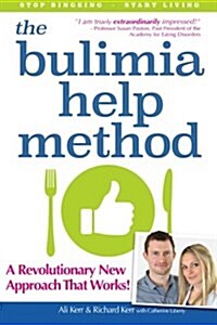 The Bulimia Help Method: A Revolutionary New Approach That Works (Paperback)