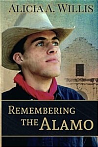 Remembering the Alamo: A Novella (Paperback)