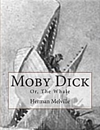 Moby Dick: Or, the Whale (Paperback)