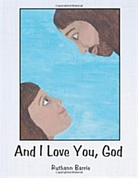 And I Love You, God (Paperback)