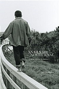 Snails Are Nocturnal: Short Stories & Poems (Paperback)