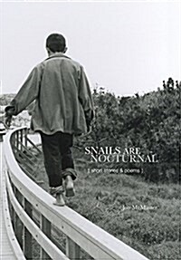 Snails Are Nocturnal: Short Stories & Poems (Hardcover)
