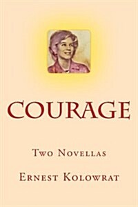 Courage: Two Novellas (Paperback)