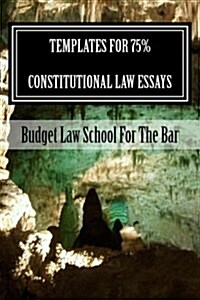 Templates for 75% Constitutional Law Essays: Constitutional Law Hypos Pose the Question: Has a Government Interfered with Someones Constitutionally P (Paperback)