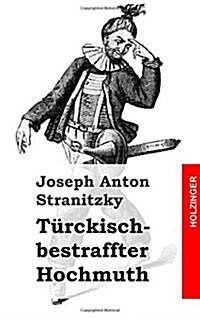 T?ckisch-bestraffter Hochmuth (Paperback)