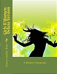 Girls II Women-Deluxe Version: A Memoir Keepsake (Paperback)