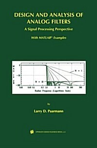Design and Analysis of Analog Filters: A Signal Processing Perspective (Paperback, Softcover Repri)