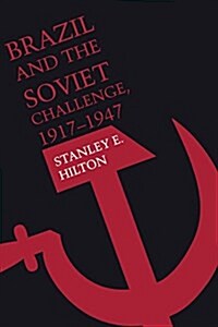 Brazil and the Soviet Challenge, 1917-1947 (Paperback)