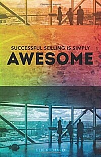 Successful Selling Is Simply Awesome (Hardcover)
