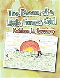 The Dream of a Little Farmer Girl (Paperback)