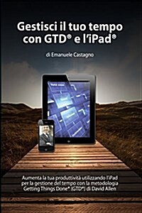 Gestisci Il Tuo Tempo Con Gtd(r) E LIpad(r) (Paperback)